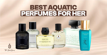 8 Best Aquatic Perfumes for Her